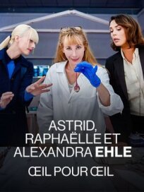 Астрид, Рафаэлла и Александра Эль: Око за Око (2024)