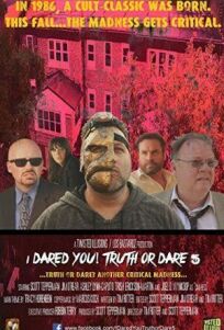 Я бросил тебе вызов! Правда или действие 5 (2017)
